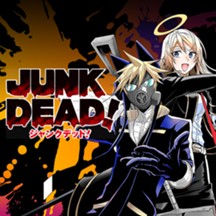 JUNKDEAD！