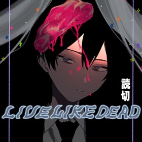 LIVE LIKE DEAD